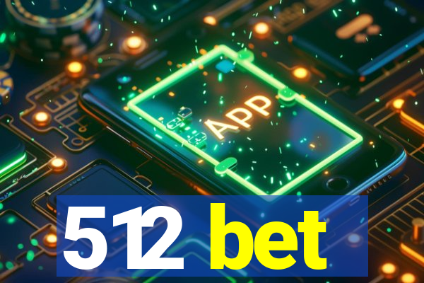 512 bet